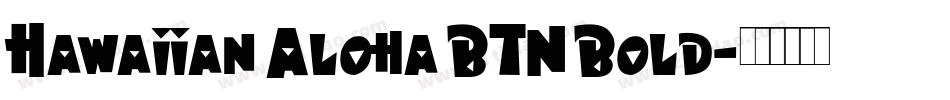 Hawaiian Aloha BTN Bold字体转换